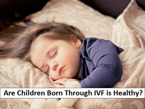 Are IVF babies healthy