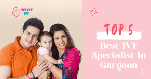 Best IVF Specialist In Gurgaon Best IVF Specialist In Gurgaon