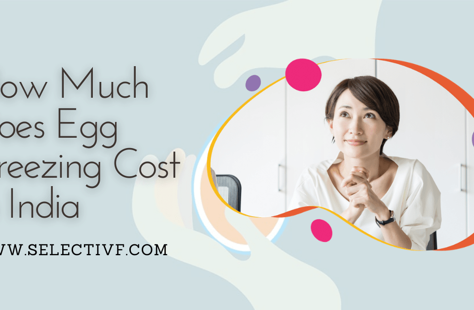 egg freezing cost in India 2021