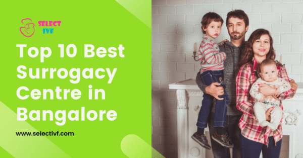 Best Surrogacy Centre in Bangalore Best Surrogacy Centre in Bangalore