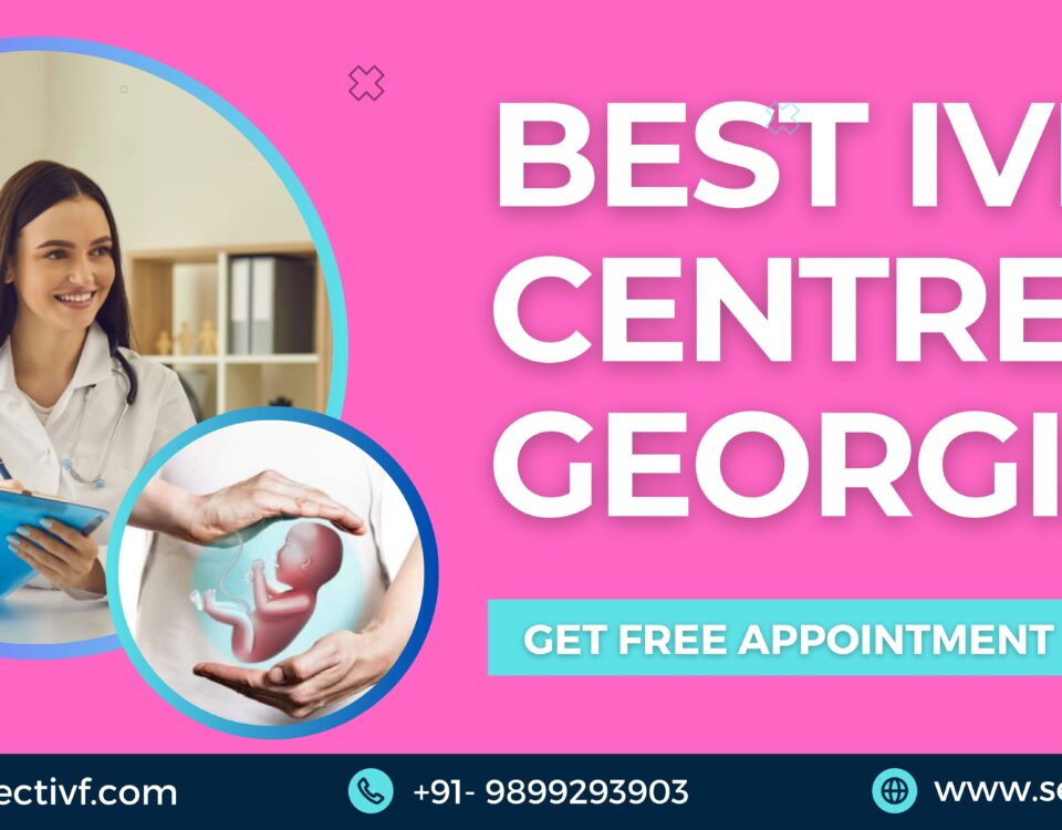 Top 8 Best IVF Centre in Georgia 2023 with High Success Rate