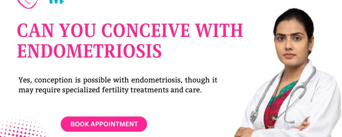 Can you conceive with endometriosis