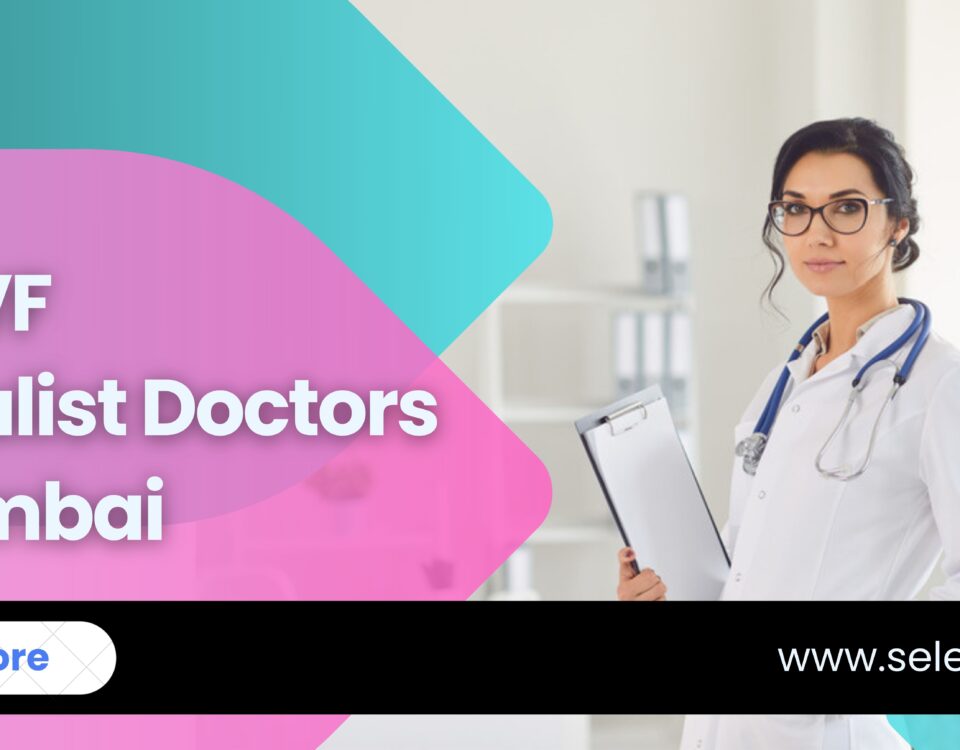 Best IVF Specialist Doctors in Mumbai