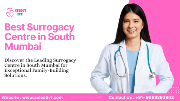best Surrogacy Centre in South Mumbai best Surrogacy Centre in South Mumbai