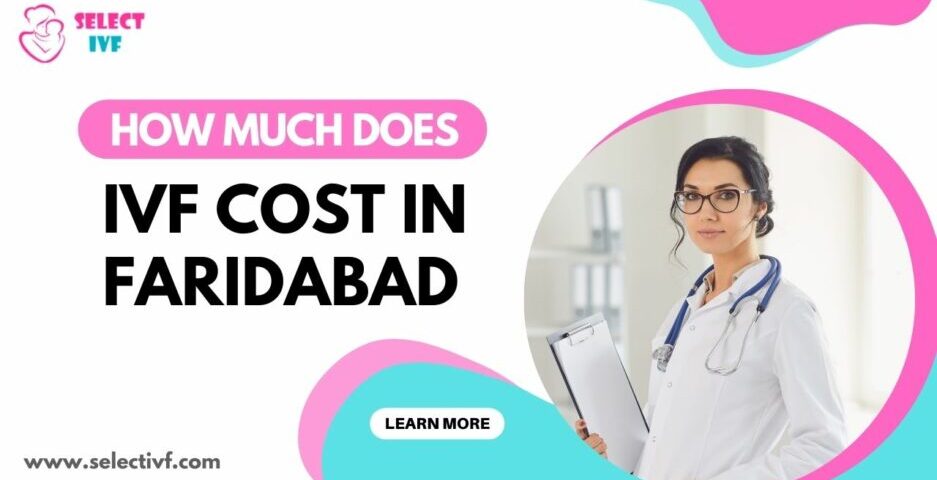 How Much Does IVF Cost in Faridabad