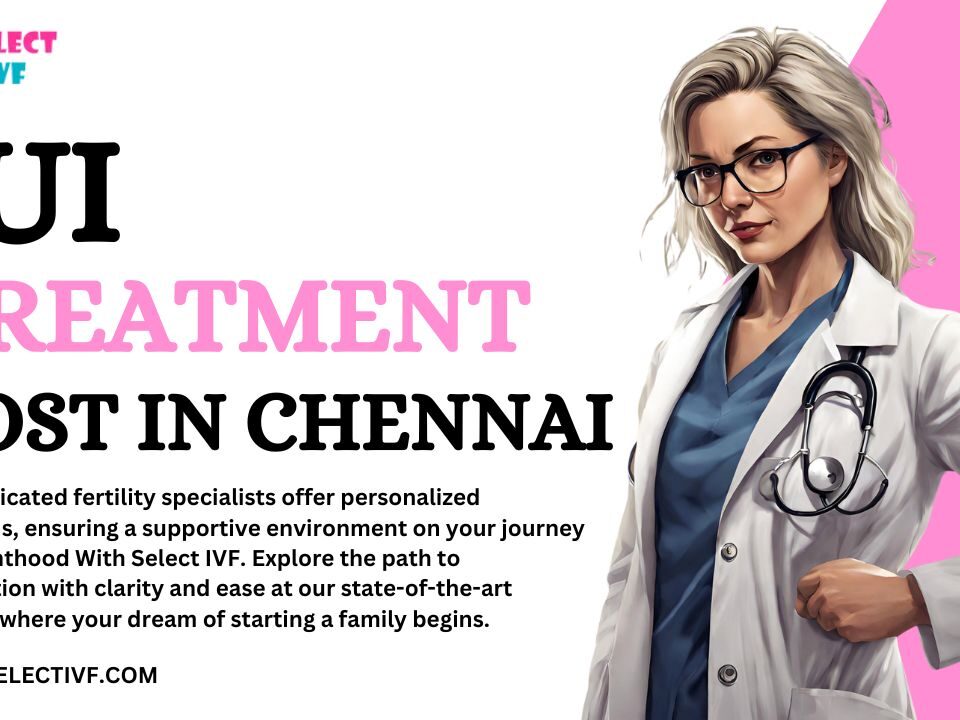 IUI Treatment Cost In Chennai