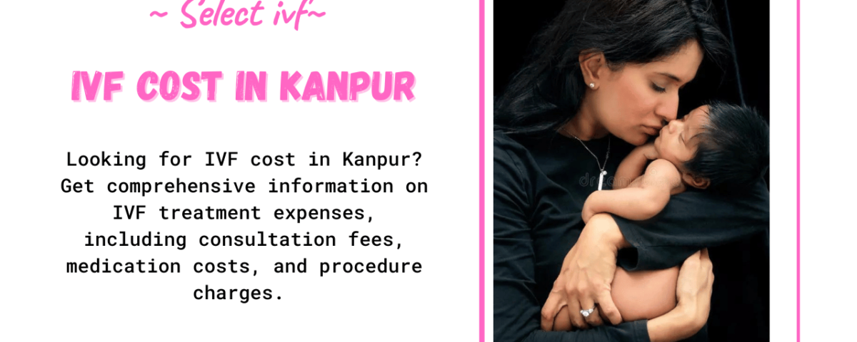 IVF Cost in Kanpur