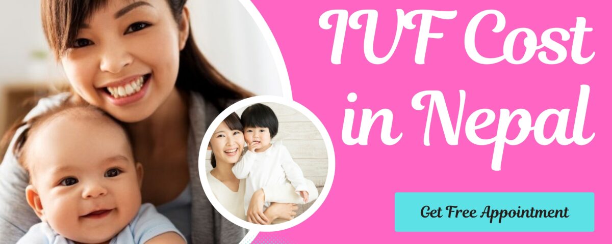 IVF Cost in Nepal 2023 - What is The Cost of IVF Treatment in Nepal