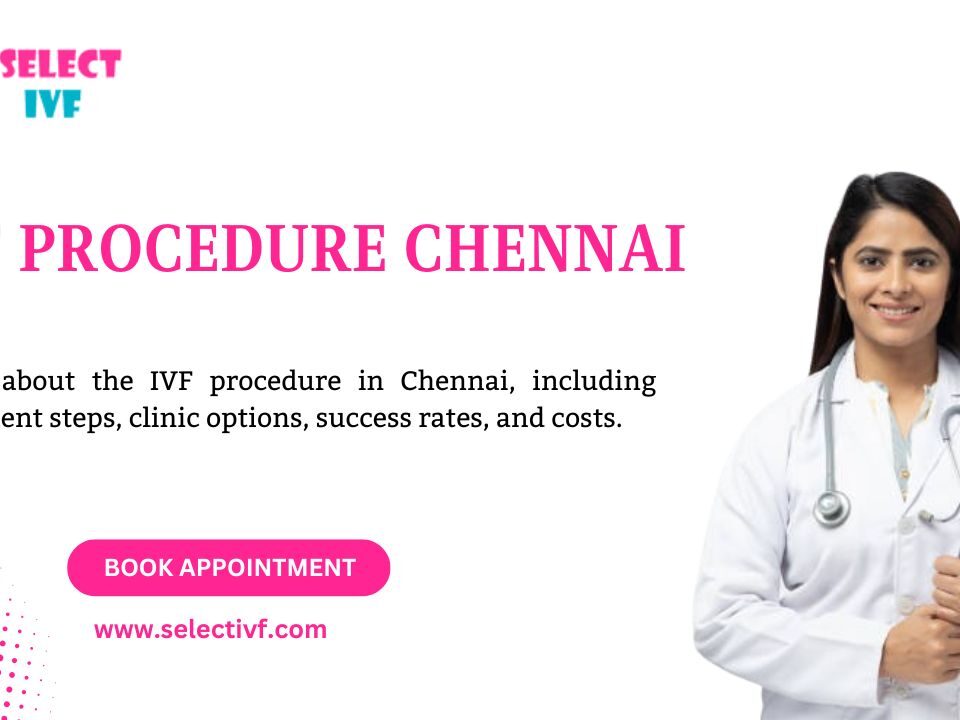 IVF procedure Chennai