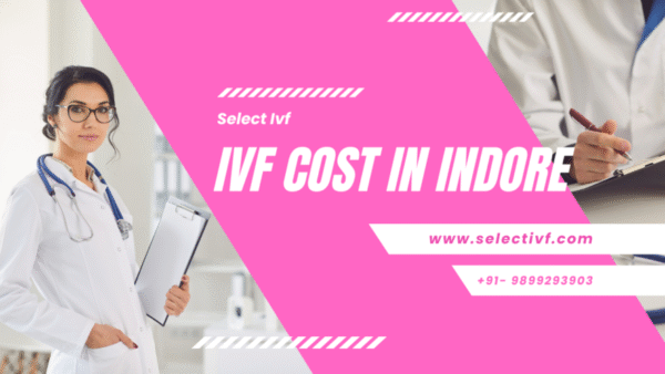 Ivf Cost in Indore IVF cost in Indore
