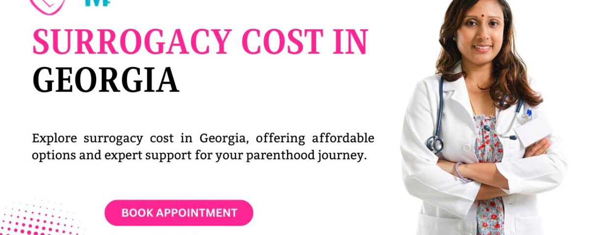 Surrogacy Cost in Georgia