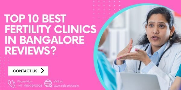 Best Fertility Clinics in Bangalore