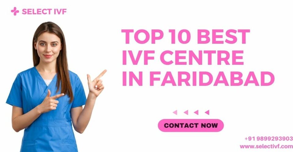 Top 10 best IVF Centre in Faridabad