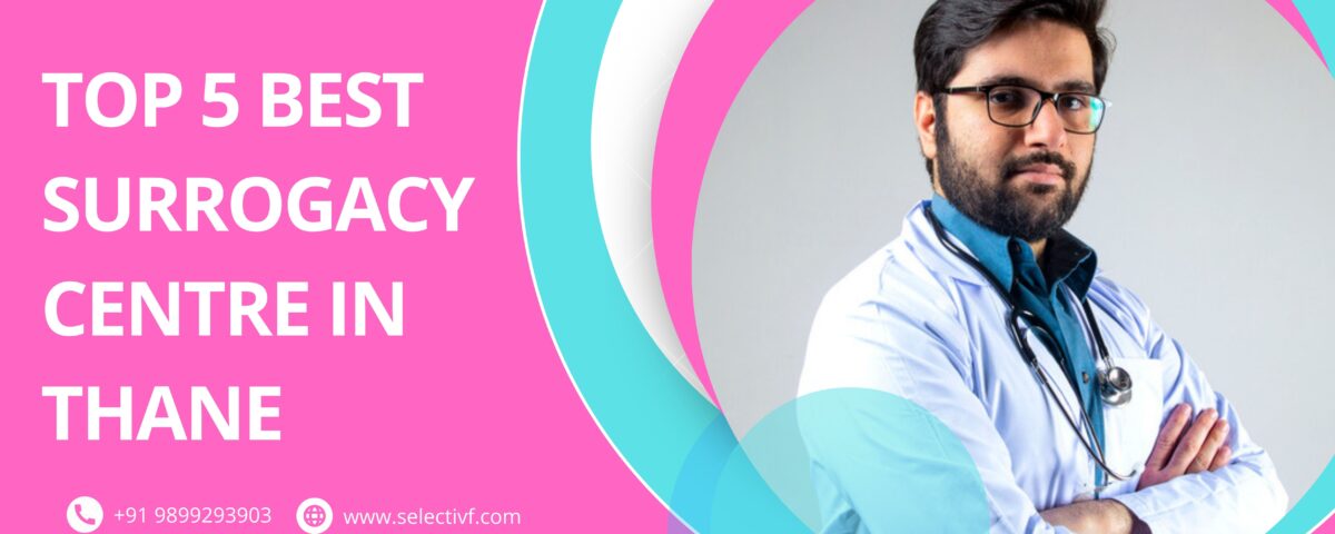 Top 5 Best Surrogacy Centre in Thane