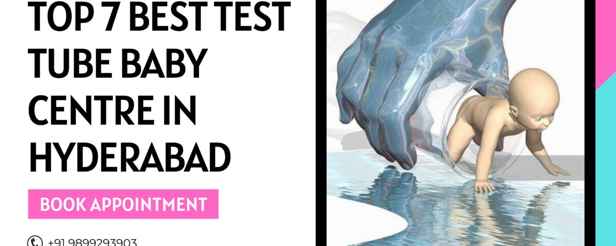 Top 7 Best Test Tube Baby Centre in Hyderabad 2023