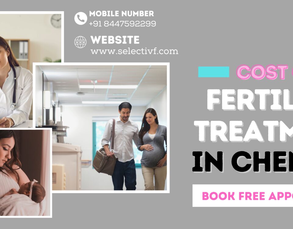 Cost of Fertility Treatment in Chennai
