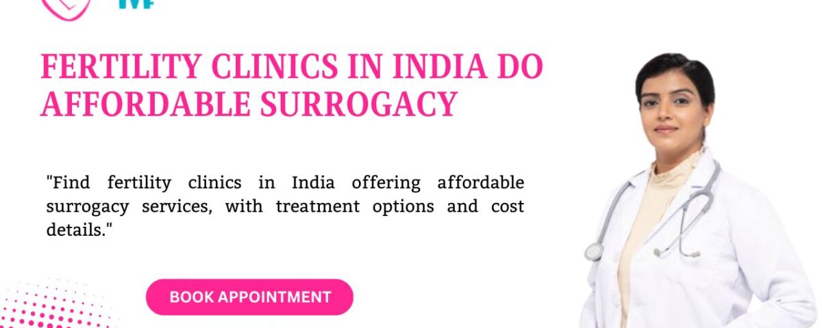 fertility clinics in India do affordable surrogacy