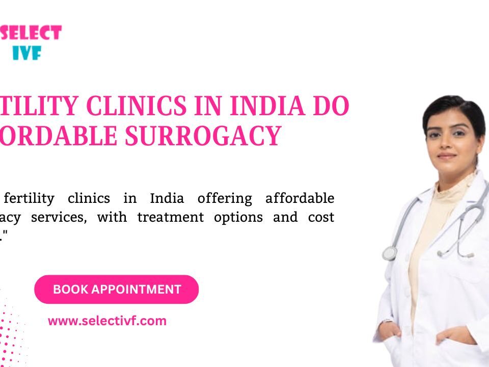 fertility clinics in India do affordable surrogacy
