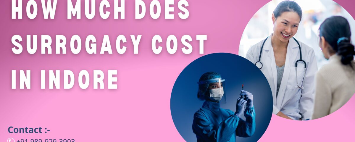 How Much Does Surrogacy Cost in Indore