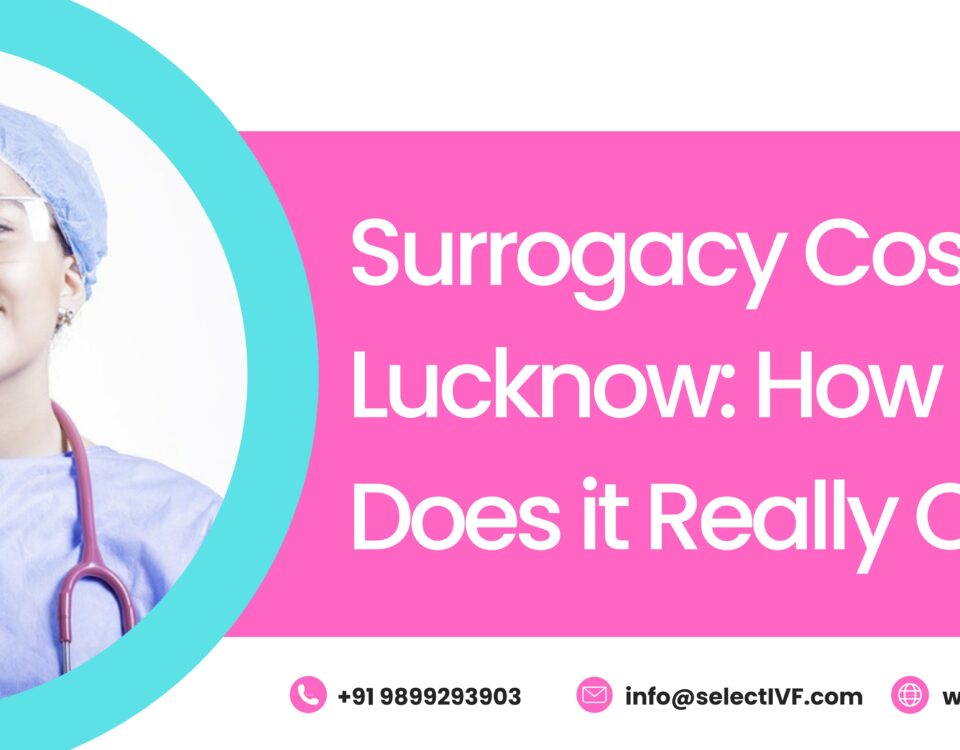 Surrogacy Cost in Lucknow: How Much Does it Really Cost?