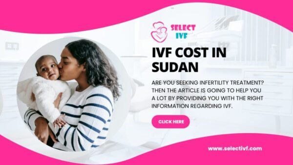 IVF Cost in Sudan IVF Cost in Sudan