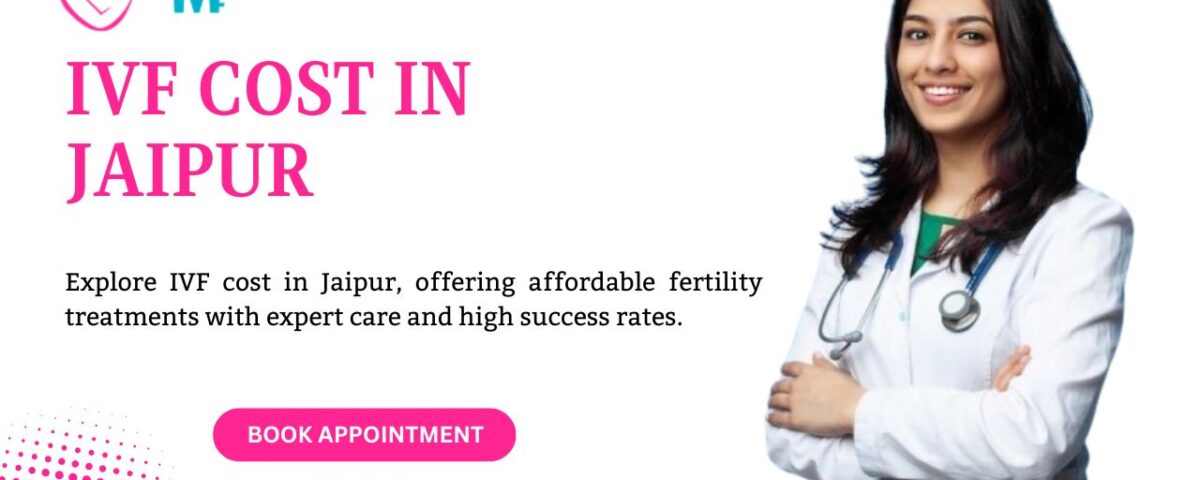 IVF cost in Jaipur