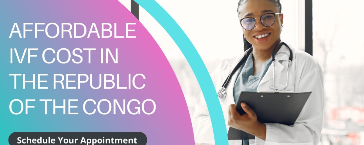 Affordable IVF cost in the Republic of the Congo