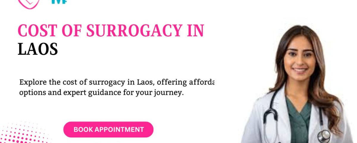 Cost of Surrogacy in Laos