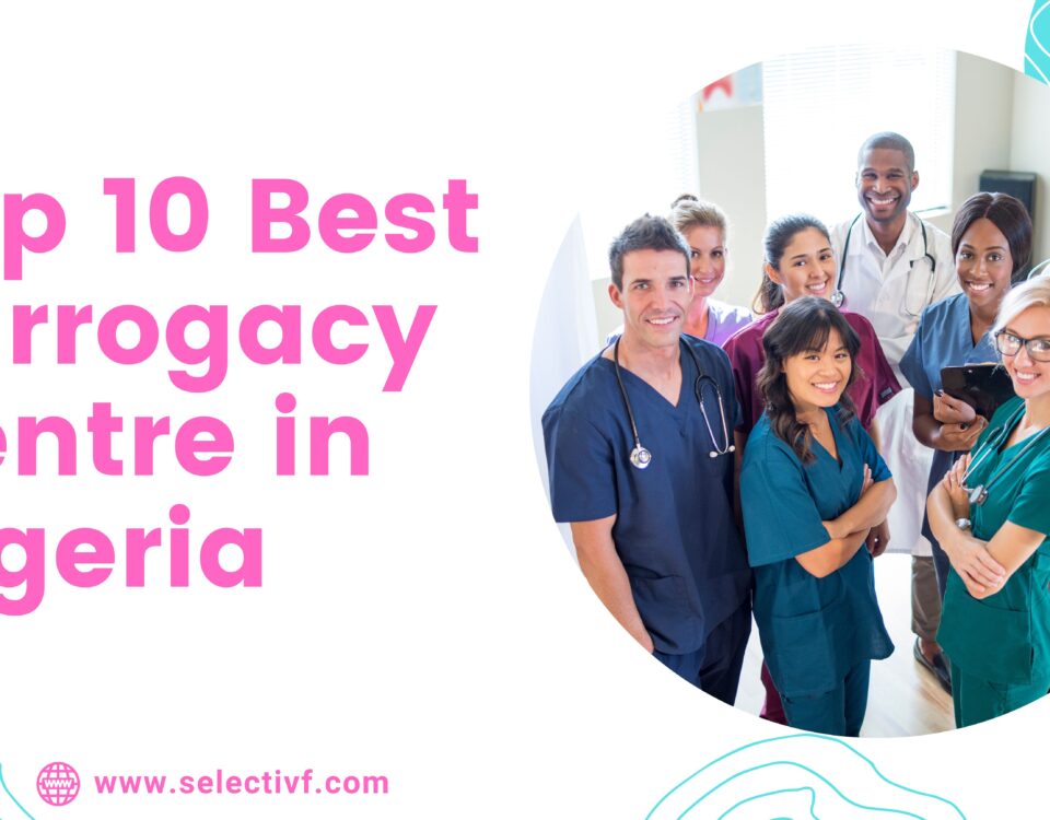 Top 10 Best Surrogacy Centre in Nigeria 2023