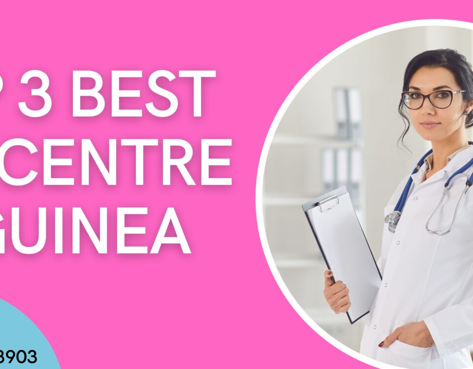 Top 3 Best IVF Centre in Guinea 2023