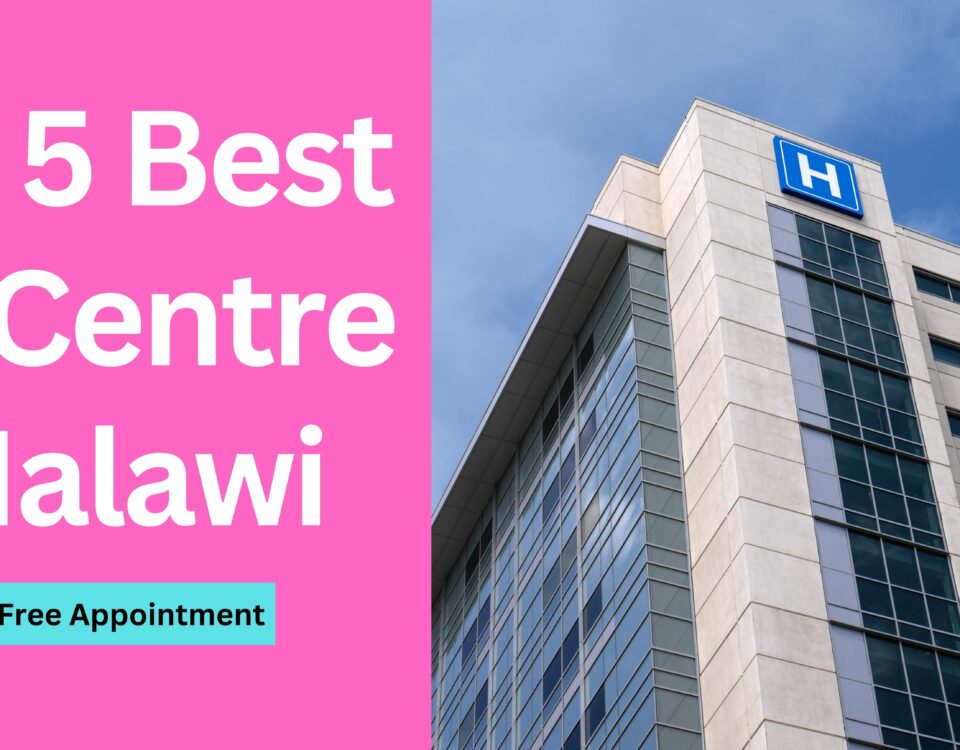 Top 5 Best IVF Centre in Malawi 2023
