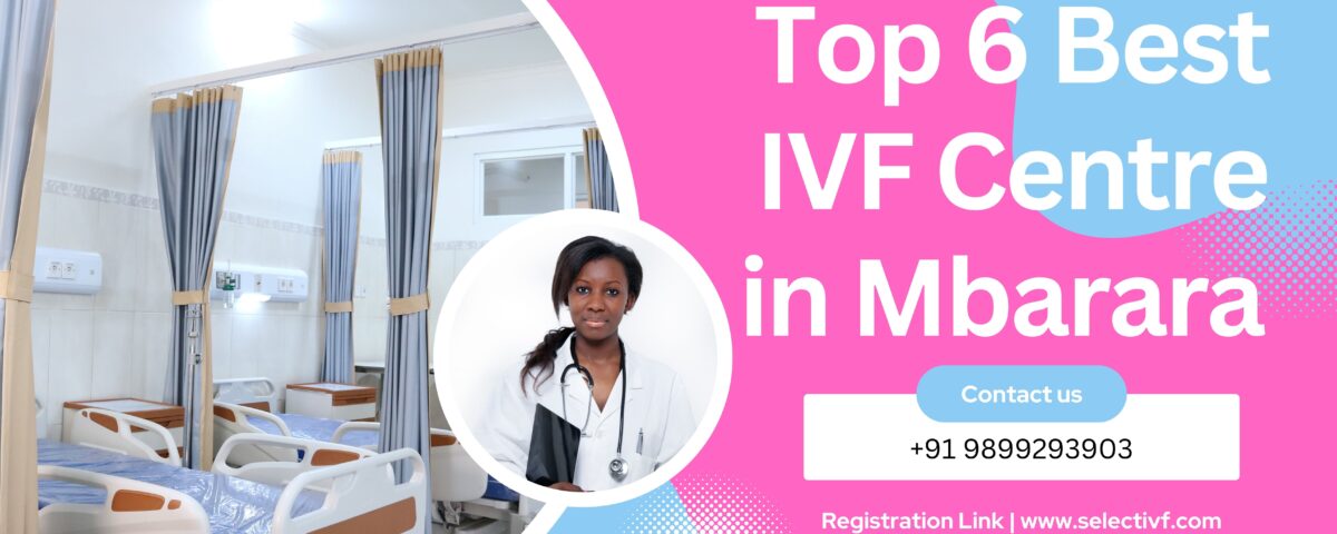 Best IVF Centre in Mbarara