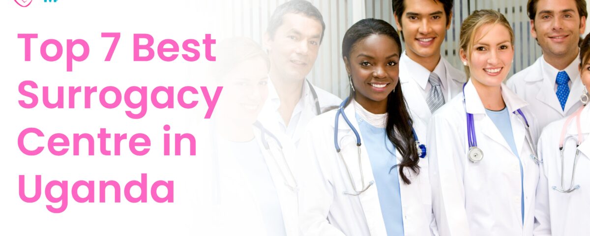 Top 7 Best Surrogacy Centre in Uganda 2023