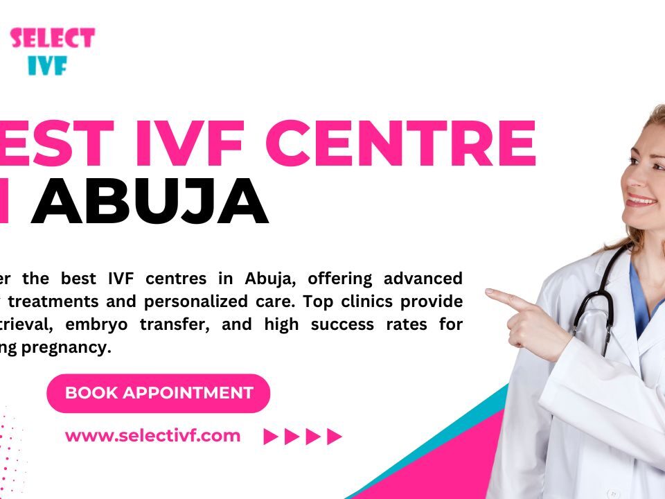Best IVF Centre in Abuja
