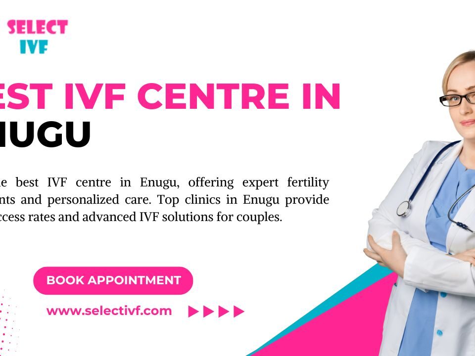 Find the best IVF centre in Enugu, offering expert fertility treatments and personalized care. Top clinics in Enugu provide high success rates and advanced IVF solutions for couples.