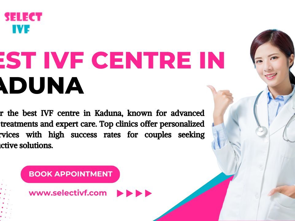 Best IVF Centre in Kaduna