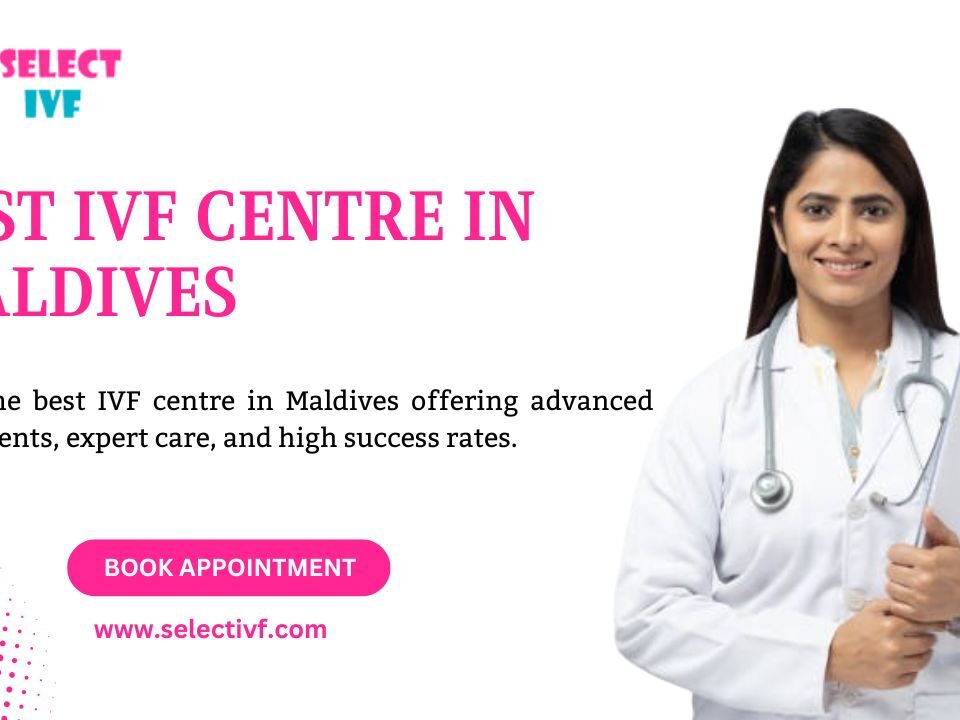 Best IVF Centre in Maldives