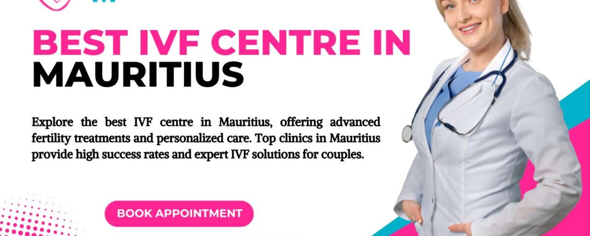 Best IVF Centre in Mauritius