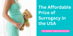 The Affordable Price of Surrogacy in the USA 2025
