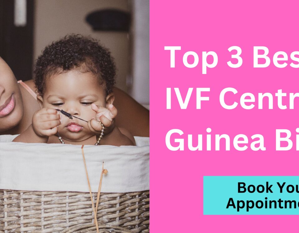 Top 3 Best IVF Centre in Guinea Bissau 2023