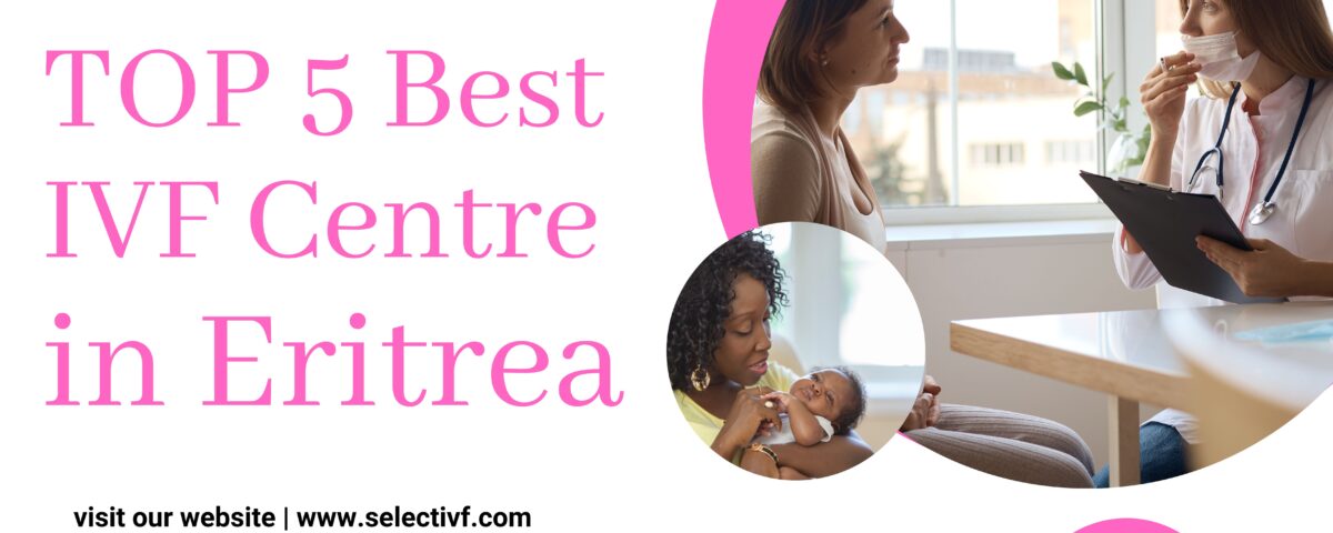 Best IVF Centre in Eritrea