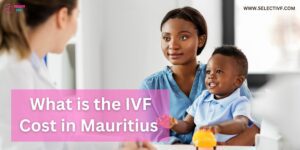 What is the IVF Cost in Mauritius 2023