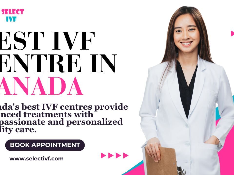 Best IVF Centre in Canada