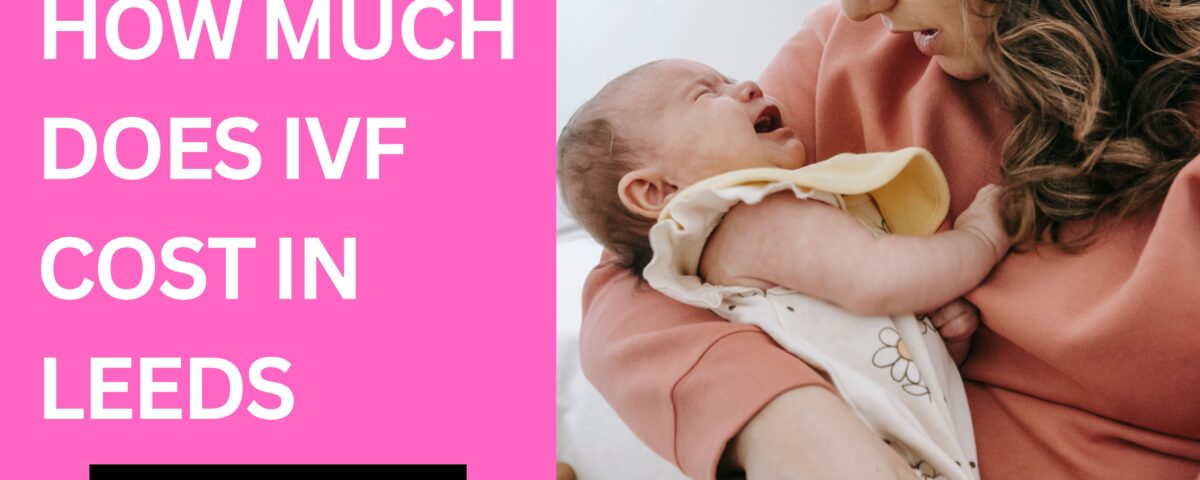 IVF Cost in Leeds