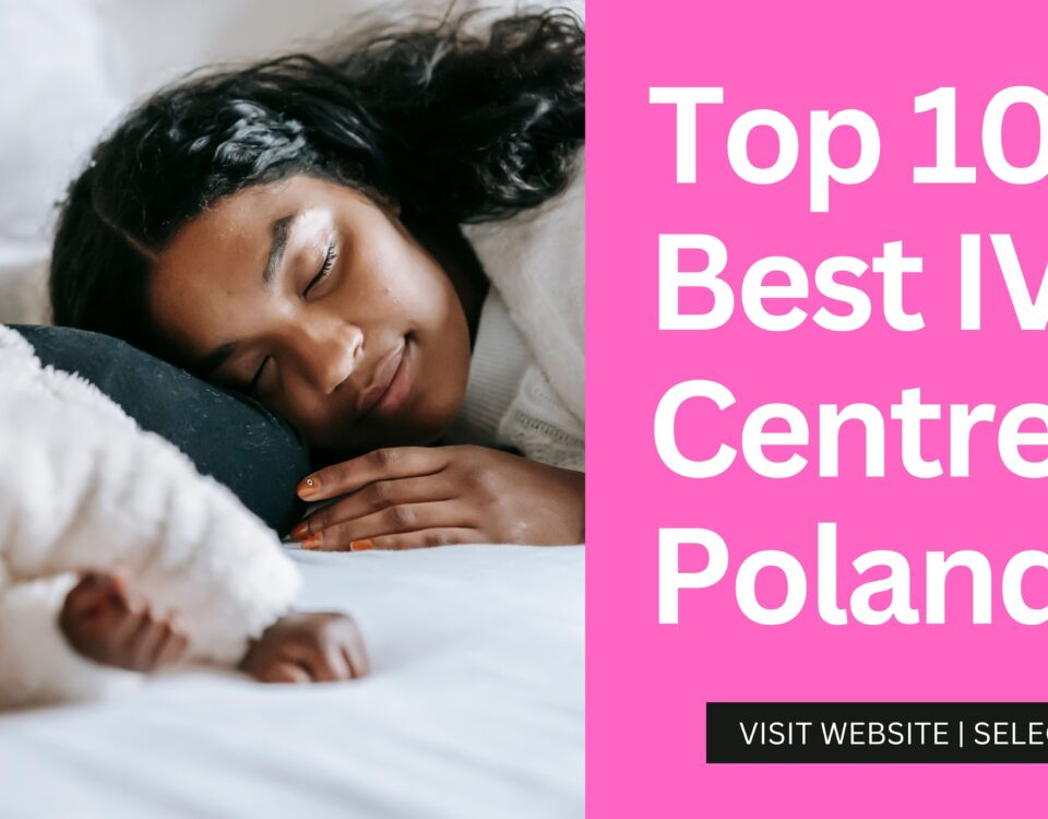 Top 10 Best IVF Centres in Poland 2023