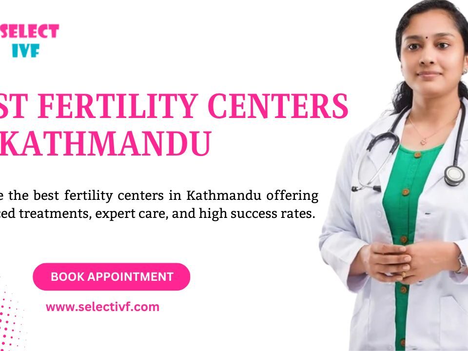 Best Fertility Centers in Kathmandu