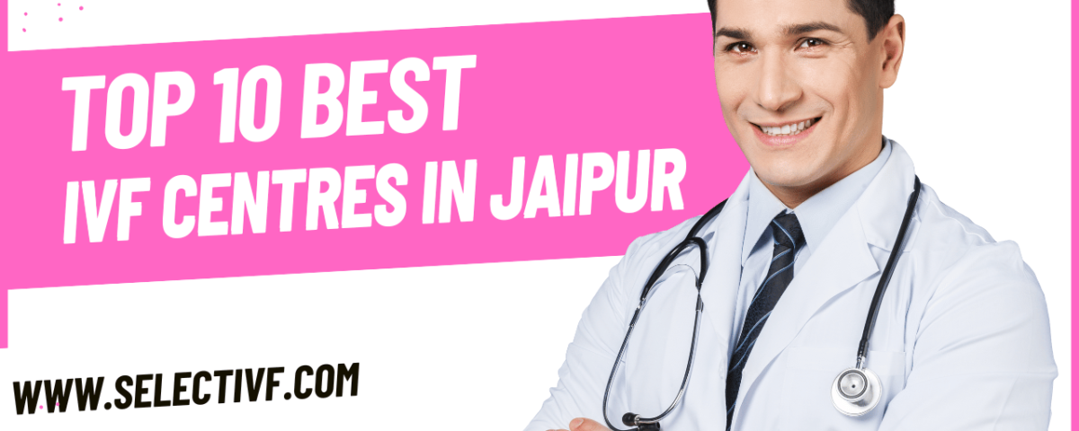 Best IVF Centres in Jaipur