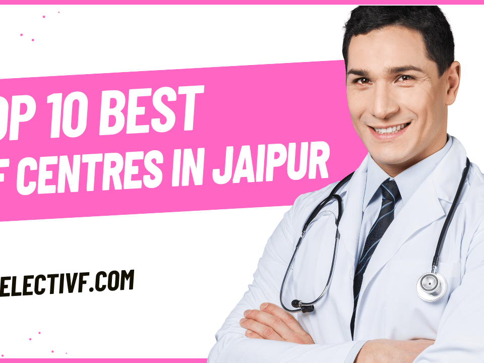 Best IVF Centres in Jaipur