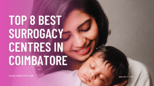 Best Surrogacy Centres in Coimbatore