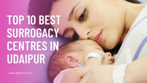 Best Surrogacy Centres in Udaipur